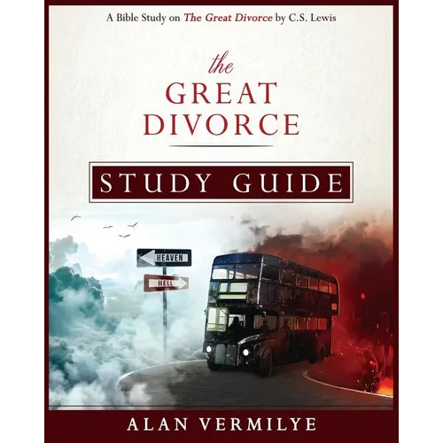 The Great Divorce Study Guide: A Bible Study on The Great Divorce by C.S. Lewis - Paperback