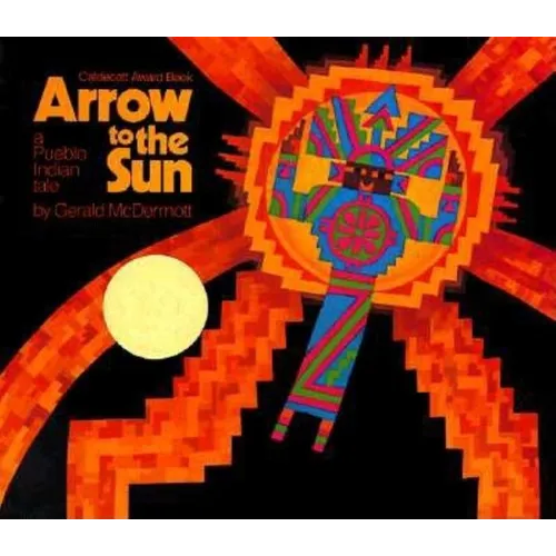Arrow to the Sun: A Pueblo Indian Tale - Hardcover