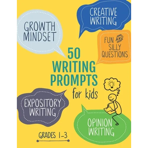 50 Writing Prompts for Kids: Growth Mindset Questions Creative Writing Opinion Writing Expository Writing Narrative Writing - Paperback