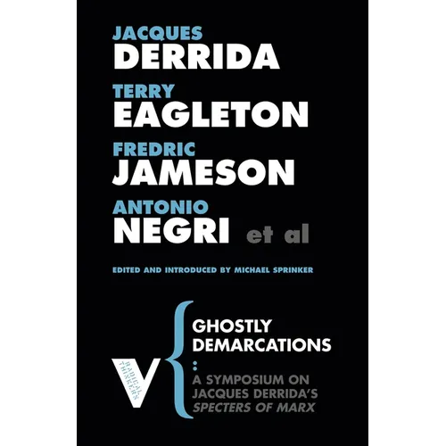 Ghostly Demarcations: A Symposium on Jacques Deridda's Specters of Marx - Paperback