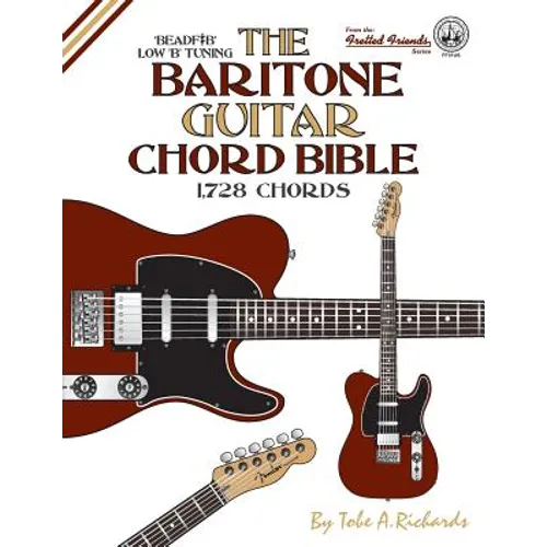 The Baritone Guitar Chord Bible: Low B Tuning 1,728 Chords - Paperback