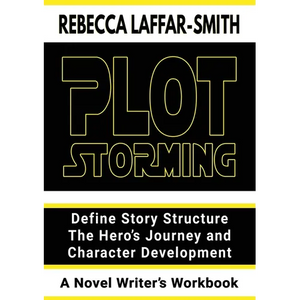 Plot Storming Workbook: Define Story Structure, The Hero's Journey, And Character Development - Paperback