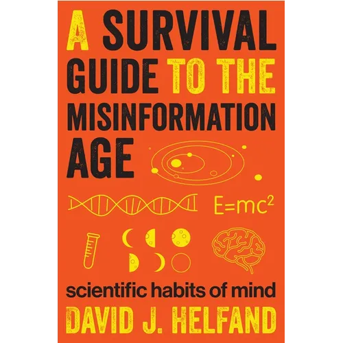 A Survival Guide to the Misinformation Age: Scientific Habits of Mind - Paperback