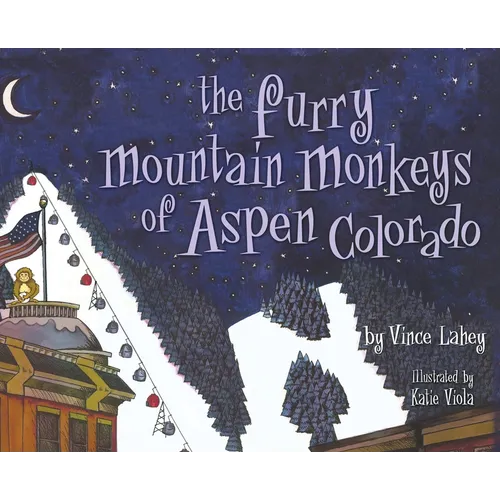 The Furry Mountain Monkeys of Aspen, Colorado - Hardcover