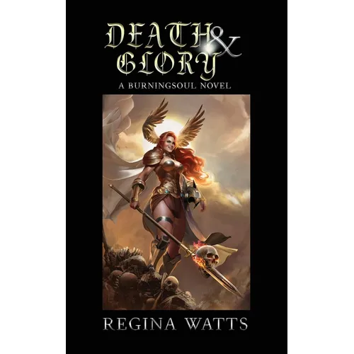Death & Glory: Book IV of The Burningsoul Saga - Paperback