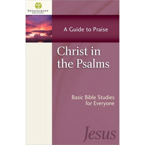 Christ in the Psalms: A Guide to Praise - Paperback