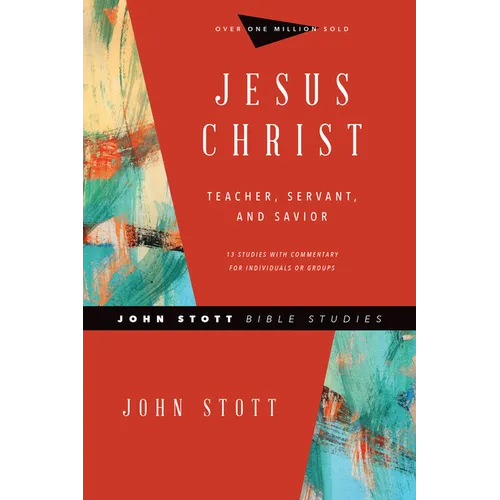 Jesus Christ: Teacher, Servant, and Savior - Paperback