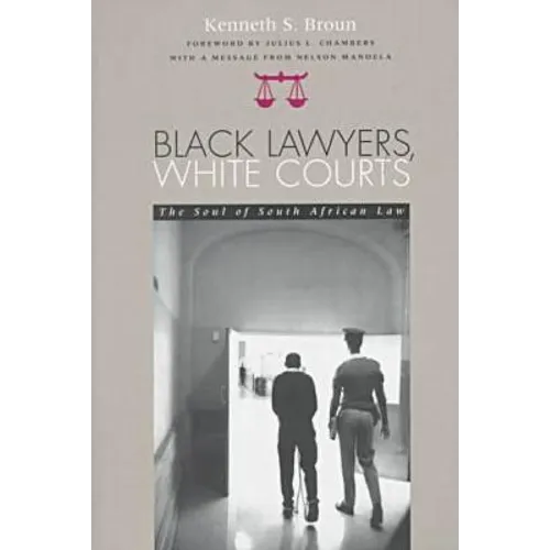 Black Lawyers, White Courts: The Soul of South African Law - Paperback