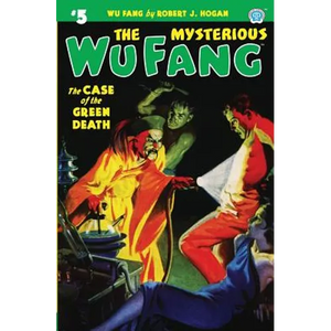 The Mysterious Wu Fang #5: The Case of the Green Death - Paperback