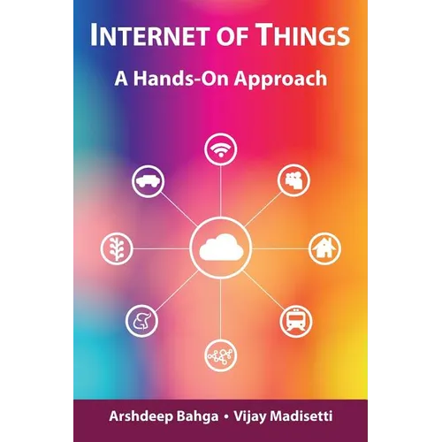 Internet of Things: A Hands-On Approach - Hardcover