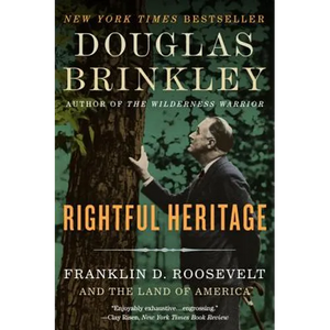 Rightful Heritage: Franklin D. Roosevelt and the Land of America - Paperback