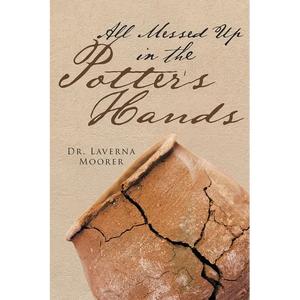 All Messed Up In The Potter's Hands - Paperback
