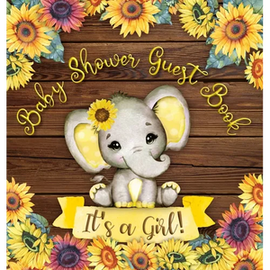 Our Little Sunshine: A Cute Sunflower and Elephant Themed Square Hardcover Baby Shower Guest Book for Girls - Includes Sign-In Pages, Wishes & Advice, - Hardcover