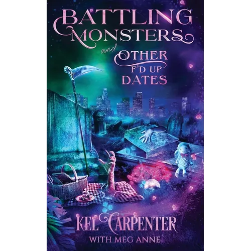 Battling Monsters and Other F'd Up Dates: A Hilarious Urban Fantasy Romantic Comedy - Paperback