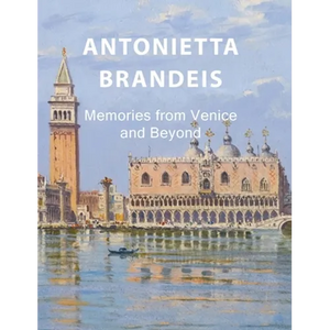 Antonietta Brandeis: Memories from Venice and Beyond - Hardcover