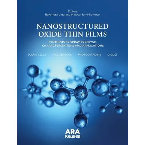 Nanostructured Oxide Thin Films Synthesized by Spray Pyrolysis.: Characterizations and Applications - Paperback