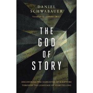 God of Story: Discovering the Narrative of Scripture Through the Language of Storytelling - Hardcover