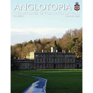 Anglotopia Print Magazine - Issue 16 - The Magazine for Anglophiles - Paperback
