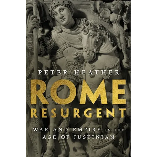 Rome Resurgent: War and Empire in the Age of Justinian - Paperback