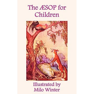 The Aesop for Children: Illustrated by Milo Winter - Hardcover