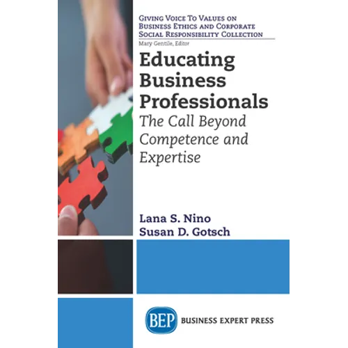 Educating Business Professionals: The Call Beyond Competence and Expertise - Paperback