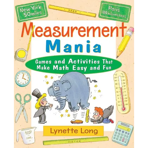 Measurement Mania: Games and Activities That Make Math Easy and Fun - Paperback