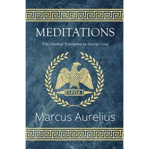 Meditations - The Classical Translation by George Long (Reader's Library Classics) - Paperback