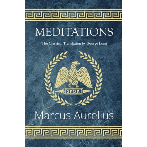 Meditations - The Classical Translation by George Long (Reader's Library Classics) - Paperback