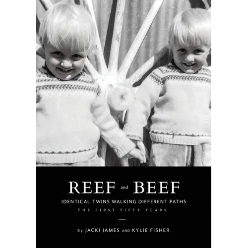 Reef & Beef: Identical Twins Walking Different Paths: The First Fifty years - Paperback