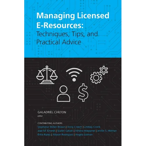 Managing Licensed E-Resources: Techniques, Tips, and Practical Advice - Paperback