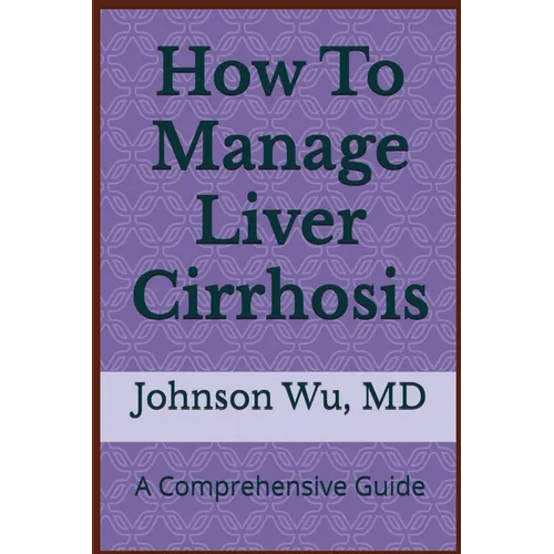 How To Manage Liver Cirrhosis - Paperback