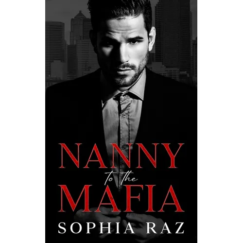 Nanny to the Mafia: Enemies to lovers Mafia Romance - Paperback