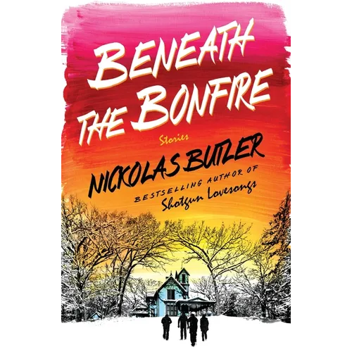 Beneath the Bonfire: Stories - Paperback