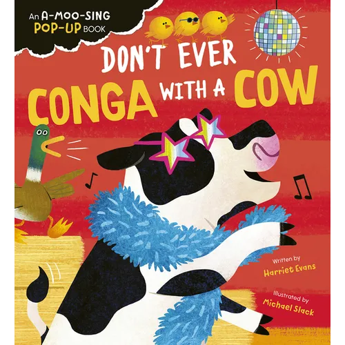Don't Ever Conga with a Cow: An A-Moo-Sing Pop-Up Book - Board Book