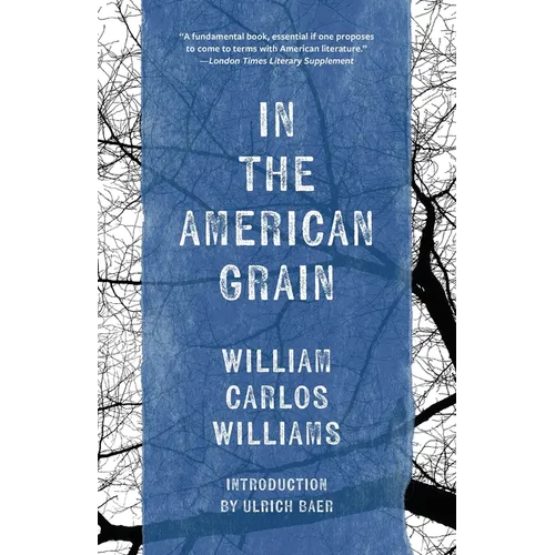 In the American Grain (Warbler Classics Annotated Edition) - Paperback