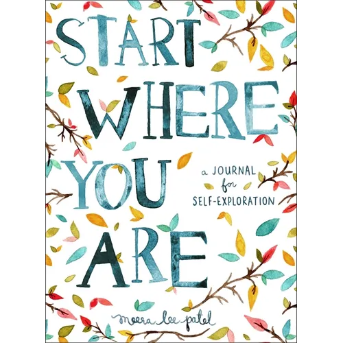 Start Where You Are: A Journal for Self-Exploration - Paperback