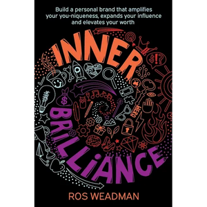 Inner Brilliance: Build a personal brand that amplifies your you-niqueness, expands your influence and elevates your worth - Paperback
