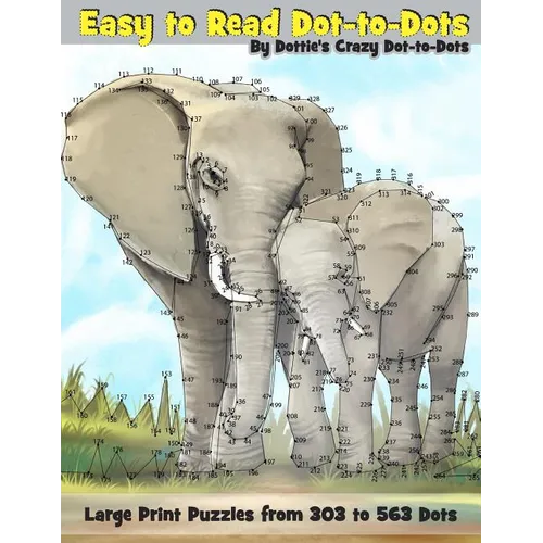 Easy to Read Dot-to-Dots: Large Print Puzzles from 303 to 563 Dots - Paperback