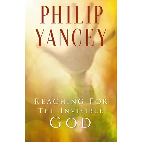 Reaching for the Invisible God: What Can We Expect to Find? - Paperback