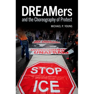 Dreamers and the Choreography of Protest - Paperback
