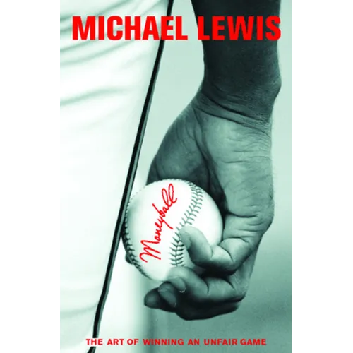 Moneyball: The Art of Winning an Unfair Game - Hardcover