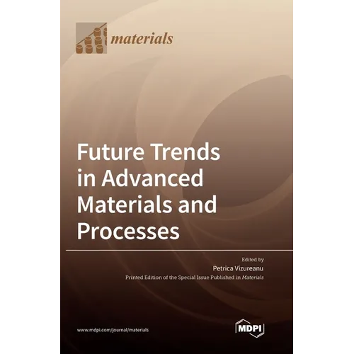 Future Trends in Advanced Materials and Processes - Hardcover