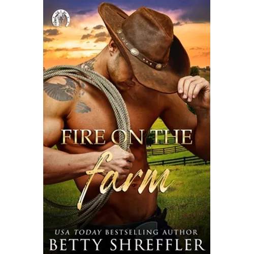 Fire On The Farm: Second Chance Cowboy Romance - Paperback