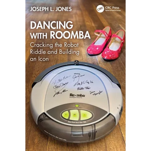 Dancing with Roomba: Cracking the Robot Riddle and Building an Icon - Paperback