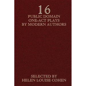 Sixteen Public Domain One-Act Plays by Modern Authors - Paperback