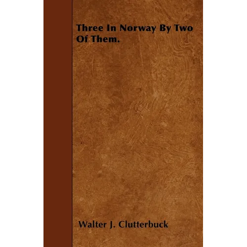 Three in Norway by Two of Them. - Paperback