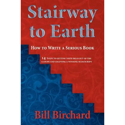 Stairway to Earth: How to Writer a Serious Book - Paperback