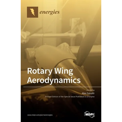 Rotary Wing Aerodynamics - Hardcover