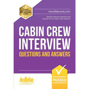 Cabin Crew Interview Questions and Answers: Sample interview questions and answers for the Cabin Crew interview - Paperback