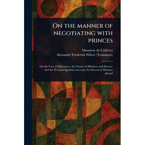 On the Manner of Negotiating With Princes - Paperback
